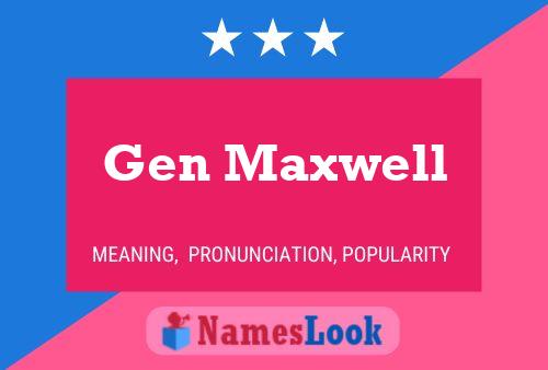 Gen Maxwell Name Poster