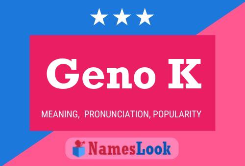 Geno K Name Poster