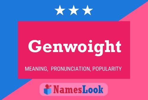 Genwoight Name Poster