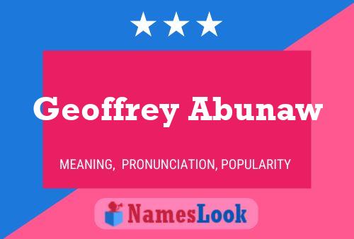 Geoffrey Abunaw Name Poster