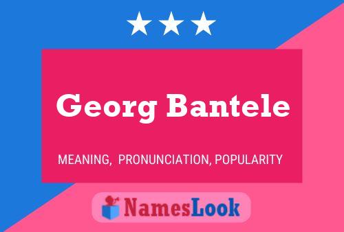 Georg Bantele Name Poster