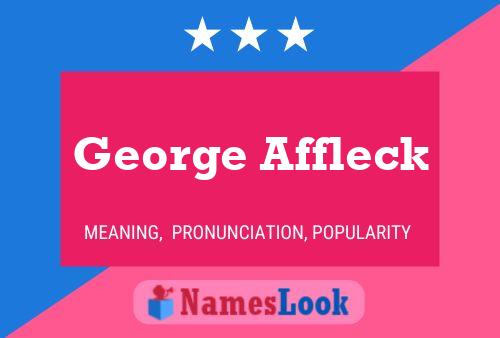 George Affleck Name Poster