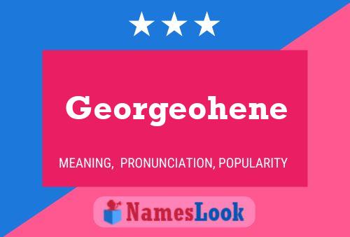 Georgeohene Name Poster