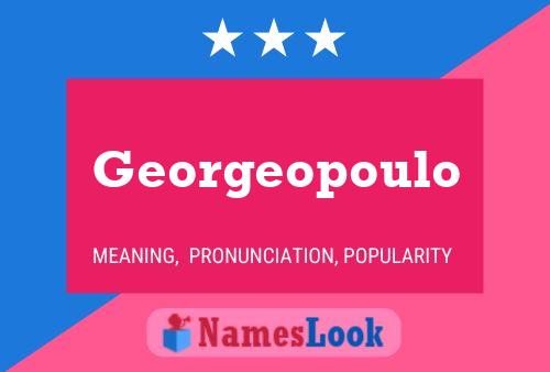 Georgeopoulo Name Poster