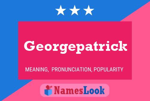 Georgepatrick Name Poster