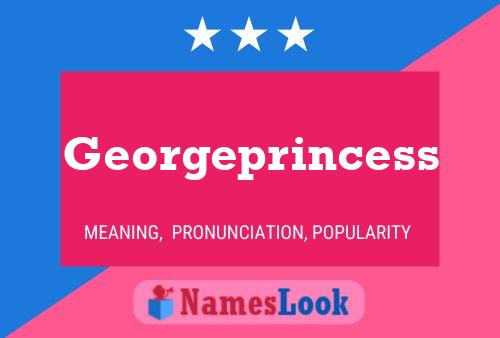 Georgeprincess Name Poster