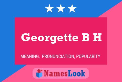 Georgette B H Name Poster