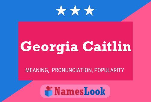 Georgia Caitlin Name Poster