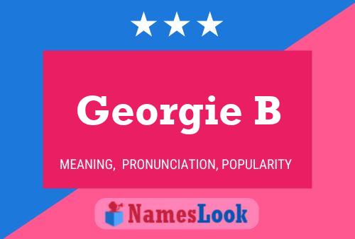 Georgie B Name Poster