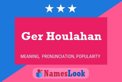 Ger Houlahan Name Poster