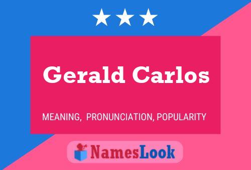 Gerald Carlos Name Poster