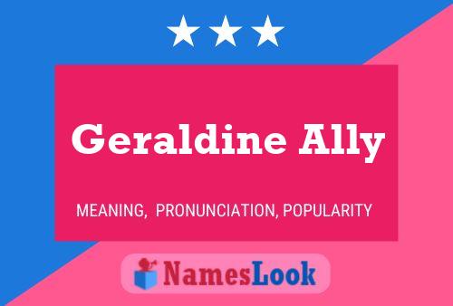 Geraldine Ally Name Poster