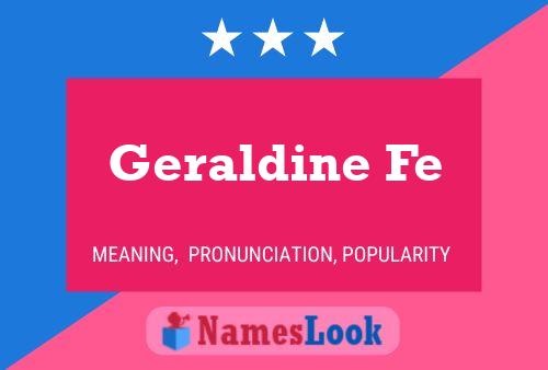 Geraldine Fe Name Poster