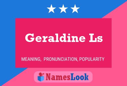 Geraldine Ls Name Poster