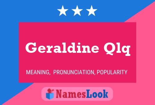 Geraldine Qlq Name Poster