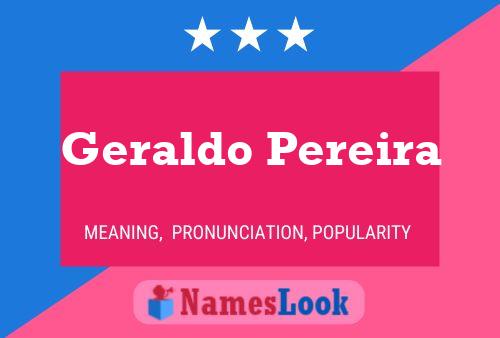 Geraldo Pereira Name Poster