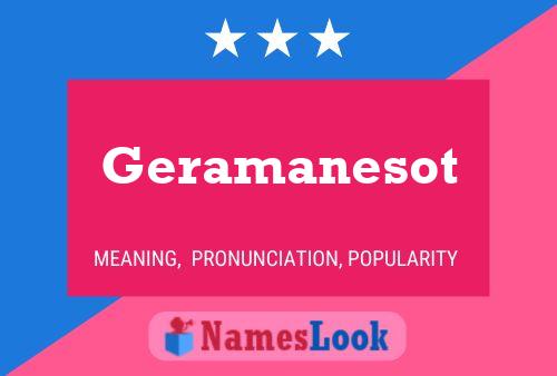 Geramanesot Name Poster