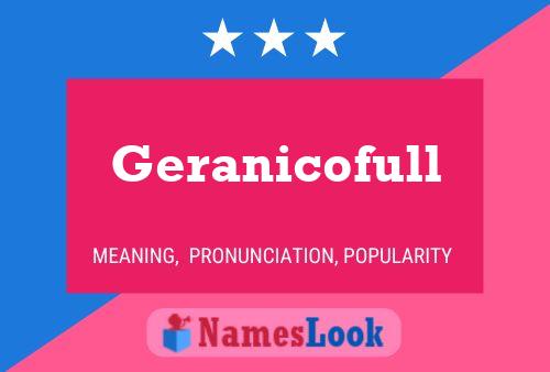 Geranicofull Name Poster