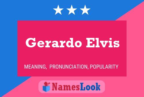 Gerardo Elvis Name Poster