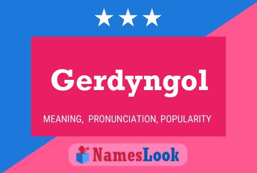 Gerdyngol Name Poster