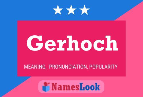 Gerhoch Name Poster