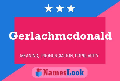 Gerlachmcdonald Name Poster