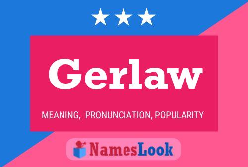 Gerlaw Name Poster