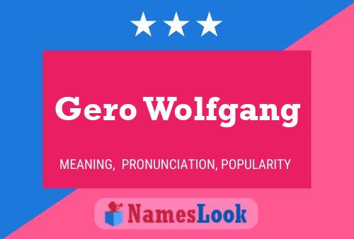 Gero Wolfgang Name Poster