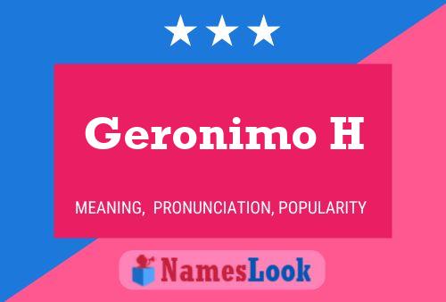 Geronimo H Name Poster