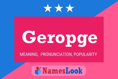 Geropge Name Poster