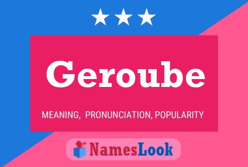 Geroube Name Poster