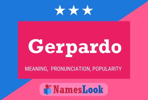 Gerpardo Name Poster