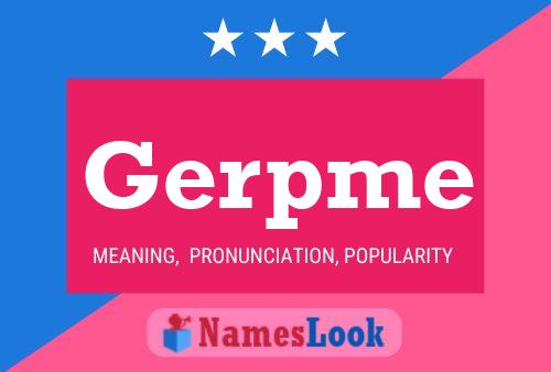 Gerpme Name Poster