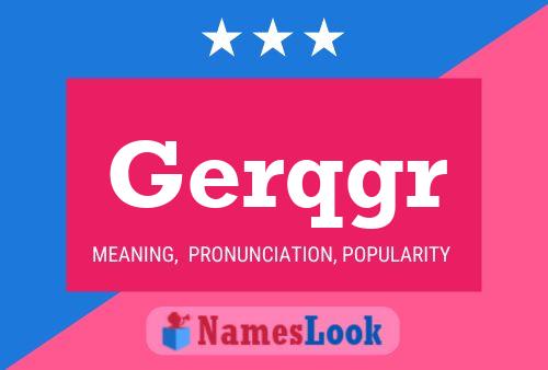 Gerqgr Name Poster