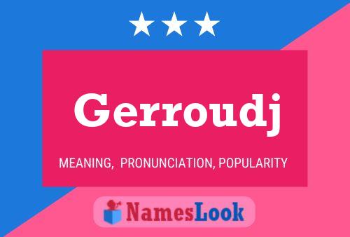 Gerroudj Name Poster