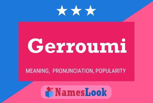 Gerroumi Name Poster