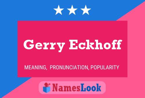 Gerry Eckhoff Name Poster