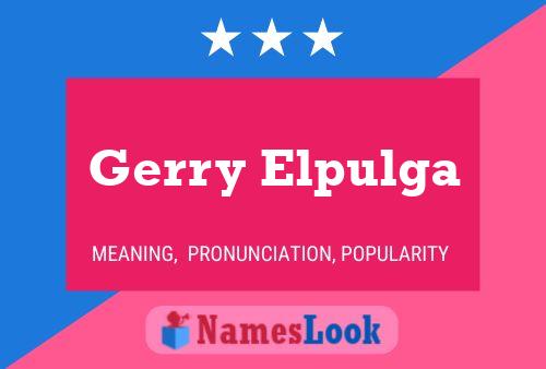 Gerry Elpulga Name Poster