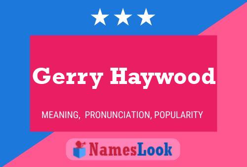 Gerry Haywood Name Poster