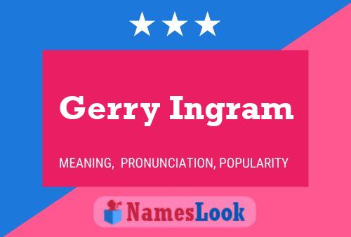 Gerry Ingram Name Poster