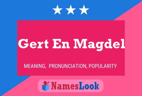 Gert En Magdel Name Poster