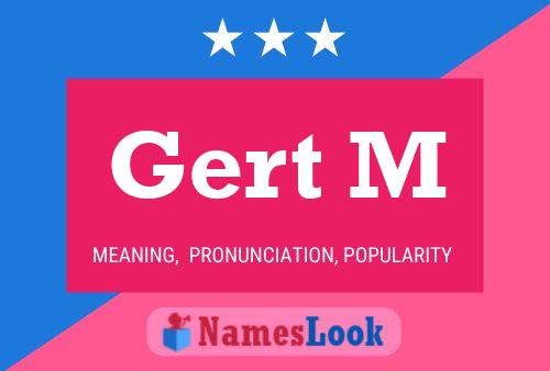 Gert M Name Poster