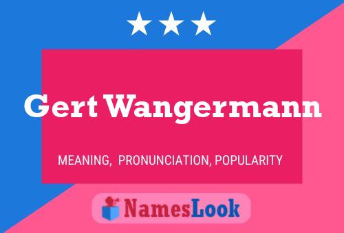 Gert Wangermann Name Poster