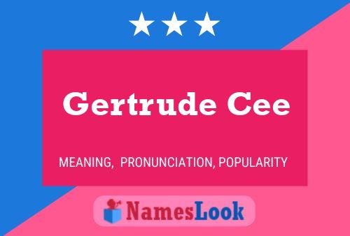 Gertrude Cee Name Poster