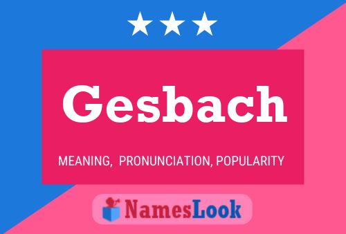 Gesbach Name Poster