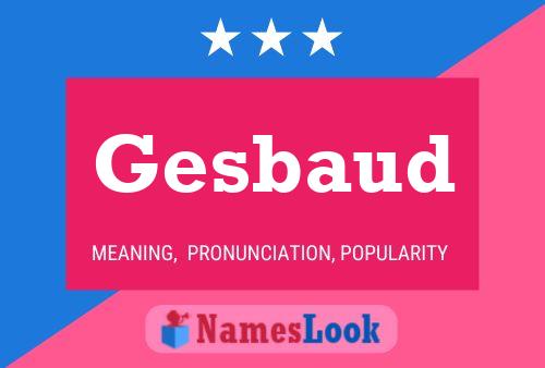 Gesbaud Name Poster