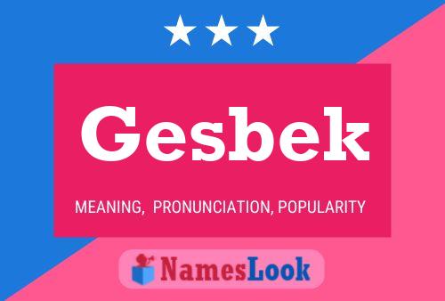 Gesbek Name Poster