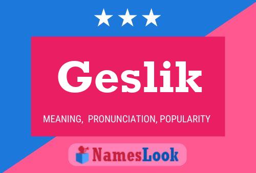 Geslik Name Poster