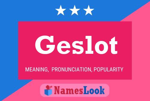 Geslot Name Poster