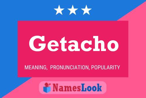 Getacho Name Poster